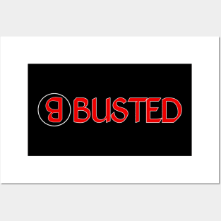 BUSTED T-SHIRT Posters and Art